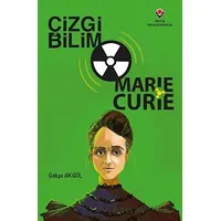 Çizgi Bilim - Marie Curie - Gökçe Akgül - TÜBİTAK Yayınları