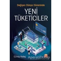 Değişen Dünya Düzeninde Yeni Tüketiciler - Günay Keleş - Nobel Bilimsel Eserler