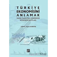 Türkiye Ekonomisini Anlamak - Togan Karataş - Gazi Kitabevi