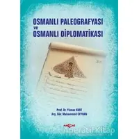 Osmanlı Paleografyası ve Osmanlı Diplomatikası - Muhammed Ceyhan - Akçağ Yayınları - Ders Kitapları