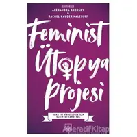 Feminist Ütopya Projesi - Rachel Kauder Nalebuff - İthaki Yayınları