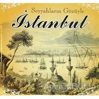 Seyyahların Gözüyle İstanbul - Kolektif - Parıltı Yayınları