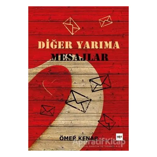 Diğer Yarıma Mesajlar - Ömer Kenar - Tilki Kitap