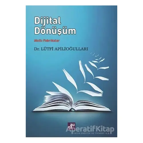 Dijital Dönüşüm - Akıllı Fabrikalar - Lütfi Apilioğulları - Aura Kitapları