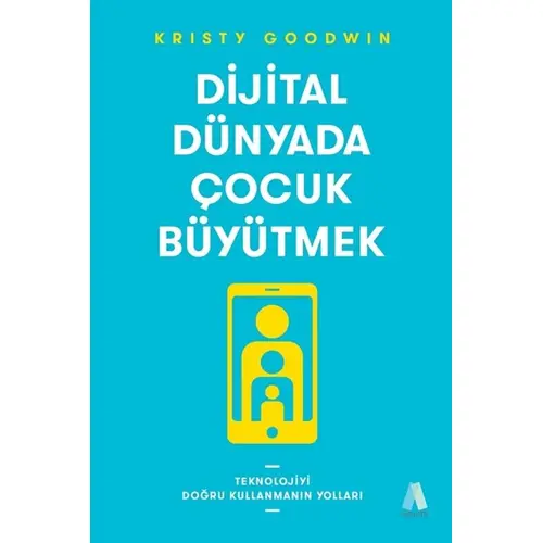 Dijital Dünyada Çocuk Büyütmek - Kristy Goodwin - Aganta Yayınları