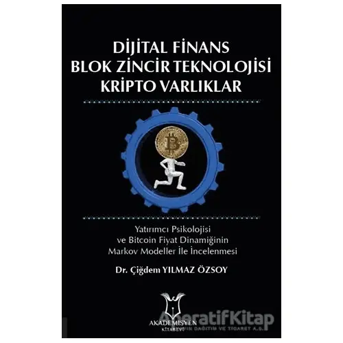 Dijital Finans Blok Zincir Teknolojisi Kripto Varlıklar - Çiğdem Yılmaz Özsoy - Akademisyen Kitabevi