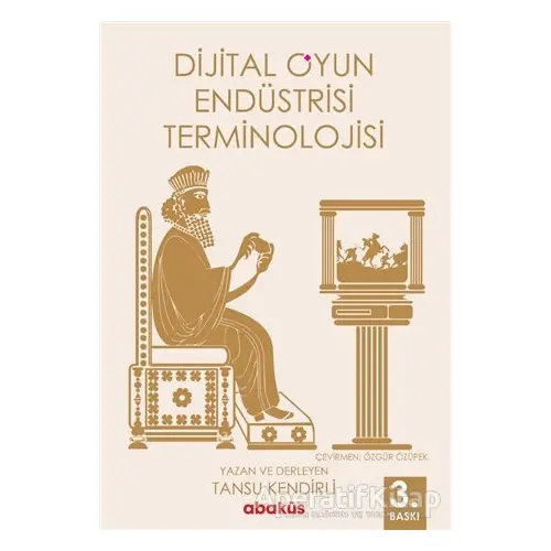 Dijital Oyun Endüstrisi Terminolojisi - Tansu Kendirli - Abaküs Kitap