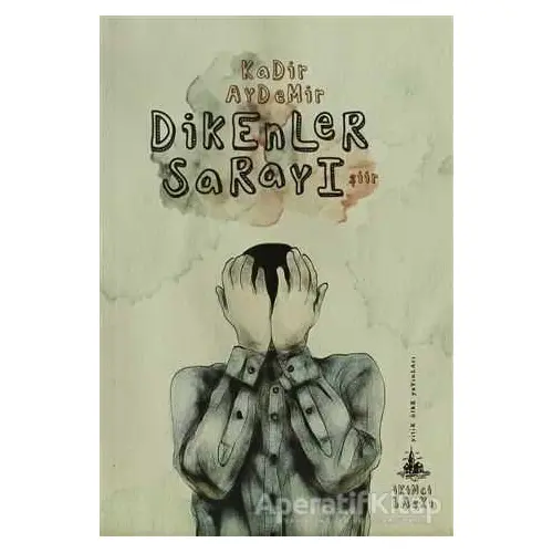 Dikenler Sarayı - Kadir Aydemir - Yitik Ülke Yayınları