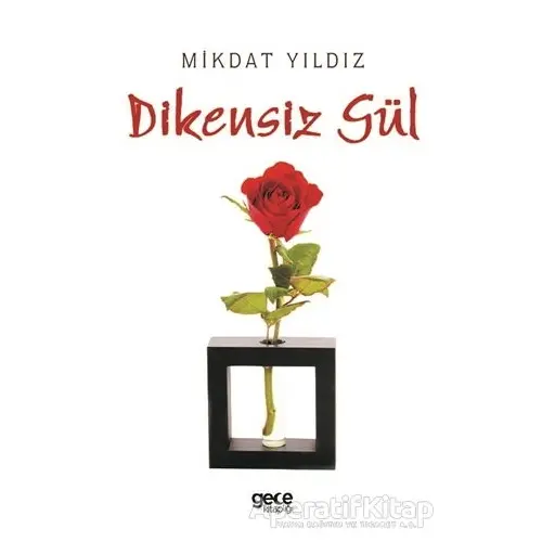 Dikensiz Gül - Mikdat Yıldız - Gece Kitaplığı