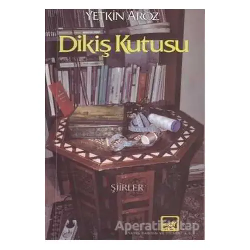 Dikiş Kutusu - Yetkin Aröz - Broy Yayınları