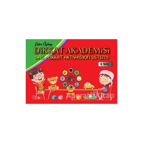 Dikkat Akademisi - Das-Dikkat Aktivasyon Sistemi 6 Yaş - Çetin Özbey - Yuka Kids