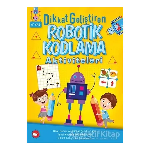 Dikkat Geliştiren Robotik Kodlama Aktiviteleri - Kolektif - Beyaz Balina Yayınları