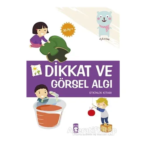 Dikkat ve Görsel Algı - Etkinlik Kitabı (36 Ay +) - Elif Alkan - Timaş Çocuk