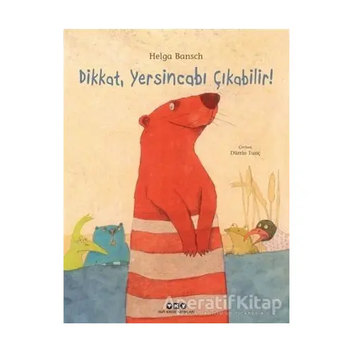 Dikkat, Yersincabı Çıkabilir! - Helga Bansch - Yapı Kredi Yayınları