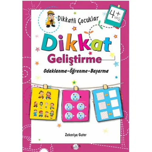 Dikkatli Çocuklar Dikkat Geliştirme 4+ Yaş - Zekeriya Guter - Kukla Yayınları