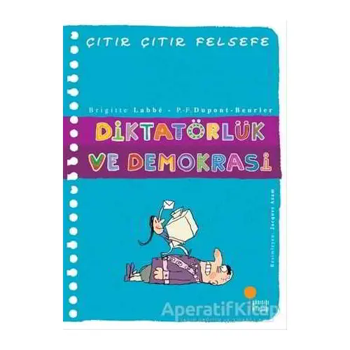 Diktatörlük ve Demokrasi - Çıtır Çıtır Felsefe 23 - Brigitte Labbe - Günışığı Kitaplığı