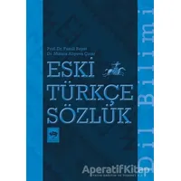 Eski Türkçe Sözlük - Fuzuli Bayat - Ötüken Neşriyat