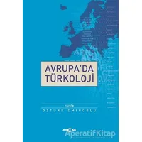 Avrupada Türkoloji - Öztürk Emiroğlu - Akçağ Yayınları