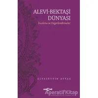 Alevi - Bektaşi Dünyası - Gıyasettin Aytaş - Akçağ Yayınları