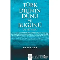 Türk Dilinin Dünü ve Bugünü - Mesut Şen - Post Yayınevi