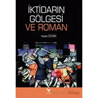 İktidarın Gölgesi Ve Roman - Kolektif - Anı Yayıncılık