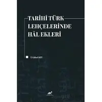 Tarihi Türk Lehçelerinde Hal Ekleri - İ. Gülsel Sev - Paradigma Akademi Yayınları