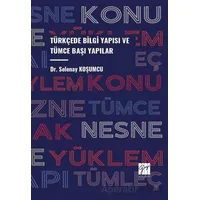 Türkçede Bilgi Yapısı ve Tümce Başı Yapılar - Selenay Koşumcu - Gazi Kitabevi