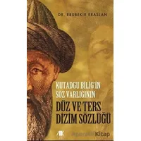 Kutadgu Bilig’in Söz Varlığının Düz ve Ters Dizim Sözlüğü - Ebubekir Eraslan - Akademik Kitaplar