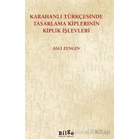 Karahanlı Türkçesinde Tasarlama Kiplerinin Kiplik İşlevleri - Aslı Zengin - Bilge Kültür Sanat