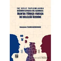 İki Dilli Toplumlarda Değinim Kaynaklı Dil Aşınması: İranda Türkçe-Farsça İki Dilliliği Üzerine