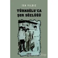 Türkoğluca Şor Sözlüğü - İsa Yıldız - Gece Kitaplığı