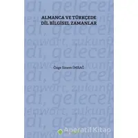 Almanca ve Türkçe’de Dil Bilgisel Zamanlar - Özge Sinem İmrağ - Hiperlink Yayınları