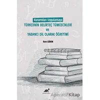 Kuramdan Uygulamaya Türkçenin Belirteç Tümcecikleri Ve Yabancı Dil Olarak Öğretimi