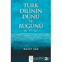 Türk Dilinin Dünü ve Bugünü - Mesut Şen - Post Yayınevi