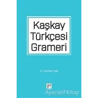 Kaşkay Türkçesi Grameri - Muhittin Çelik - Gazi Kitabevi