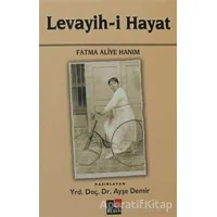 Levayih-i Hayat - Fatma Aliye Topuz - Kesit Yayınları