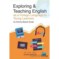 Exploring and Teaching English as a Foreign Language to Young Learners - An Activity Based Guide