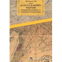 Kanun-i Kadimin Peşinde - Osmanlı’da Çözülme ve Gelenekçi Yorumcuları - Mehmet Öz - Dergah Yayınları