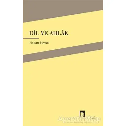 Dil ve Ahlak - Hakan Poyraz - Dergah Yayınları