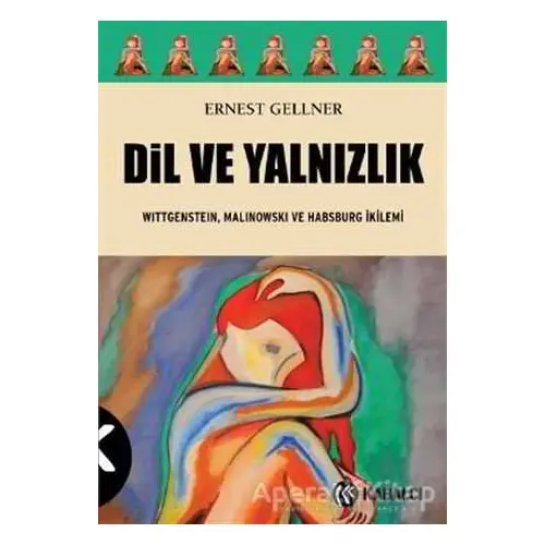 Dil ve Yalnızlık - Ernest Gellner - Kabalcı Yayınevi