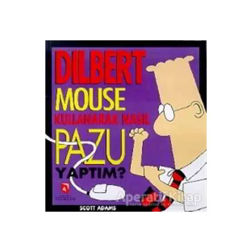 Dilbert Mouse Kullanarak Nasıl Pazu Yaptım? - Scott Adams - Aksoy Yayıncılık