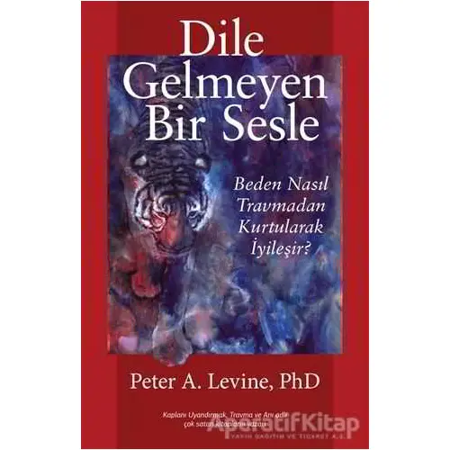 Dile Gelmeyen Bir Sesle - Peter A. Levine - Butik Yayınları