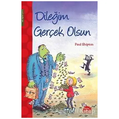 Dileğim Gerçek Olsun - Paul Shipton - Martı Çocuk Yayınları