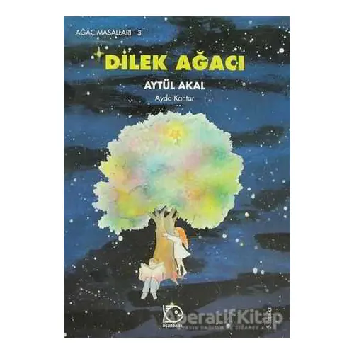 Dilek Ağacı - Aytül Akal - Uçanbalık Yayıncılık