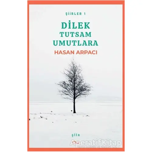Dilek Tutsam Umutlara - Hasan Arpacı - Bengisu Yayınları