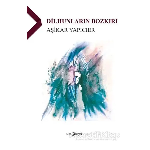 Dilhunların Bozkırı - Aşikar Yapıcıer - Hayal Yayınları