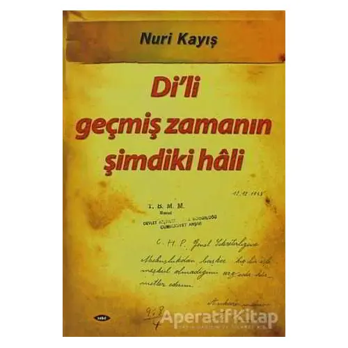 Di’li Geçmiş Zamanın Şimdiki Hali - Nuri Kayış - Sobil Yayıncılık