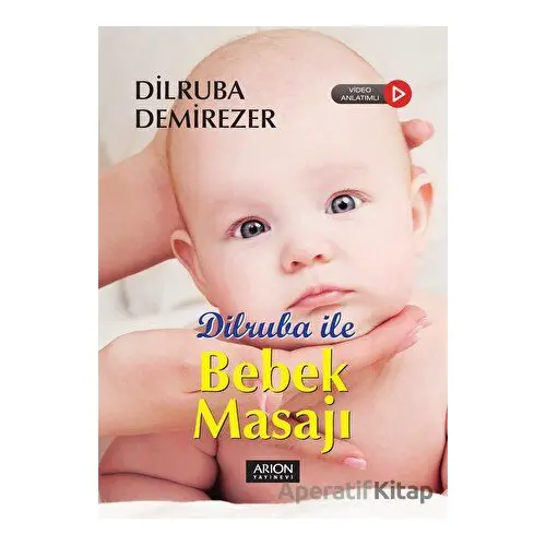 Dilruba ile Bebek Masajı (Video Anlatımlı) - Dilruba Demirezer - Arion Yayınevi