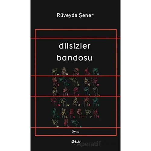 Dilsizler Bandosu - Rüveyda Şener - Şule Yayınları