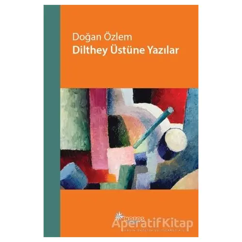 Dilthey Üstüne Yazılar - Doğan Özlem - Notos Kitap